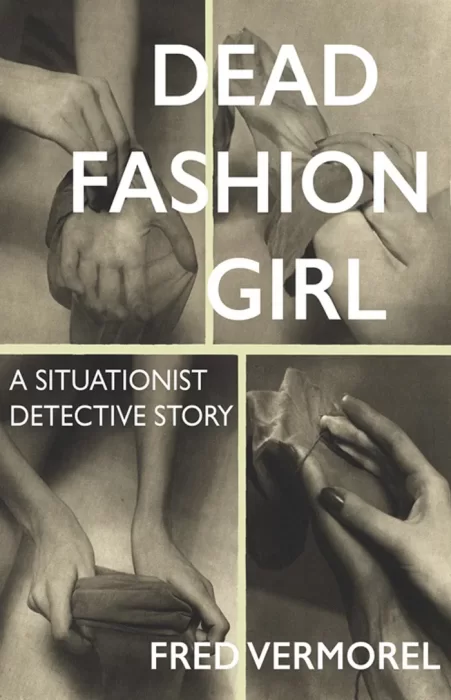 Dead Fashion Girl: A Situationist Detective Story