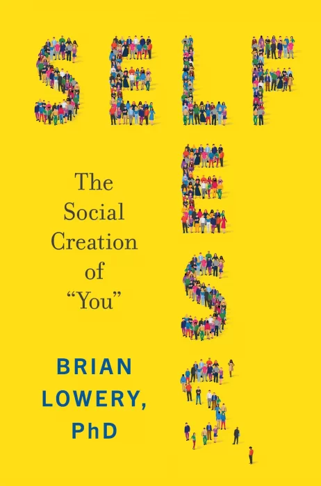 Selfless: The Social Creation of "You"