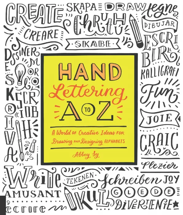 Hand Lettering a to Z: A World of Creative Ideas for Drawing and Designing Alphabets