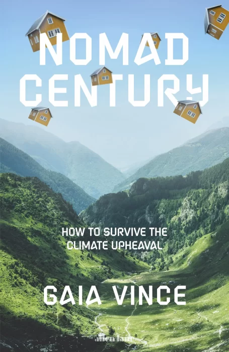 Nomad Century: How to Survive the Climate Upheaval&#44; UK Edition