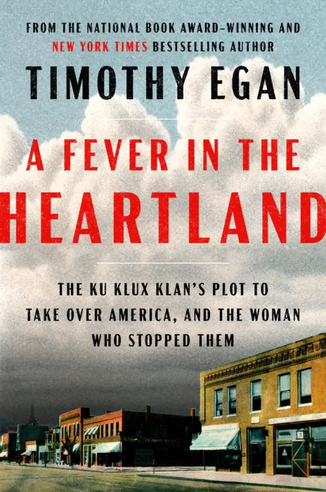 A Fever in the Heartland: The Ku Klux Klan's Plot to Take Over America&#44; and the Woman Who Stopped Them