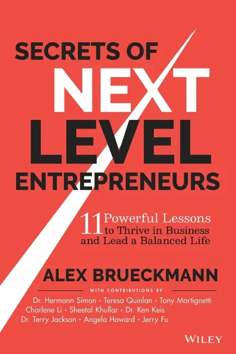 Secrets of Next-Level Entrepreneurs: 11 Powerful Lessons to Thrive in Business and Lead a Balanced Life