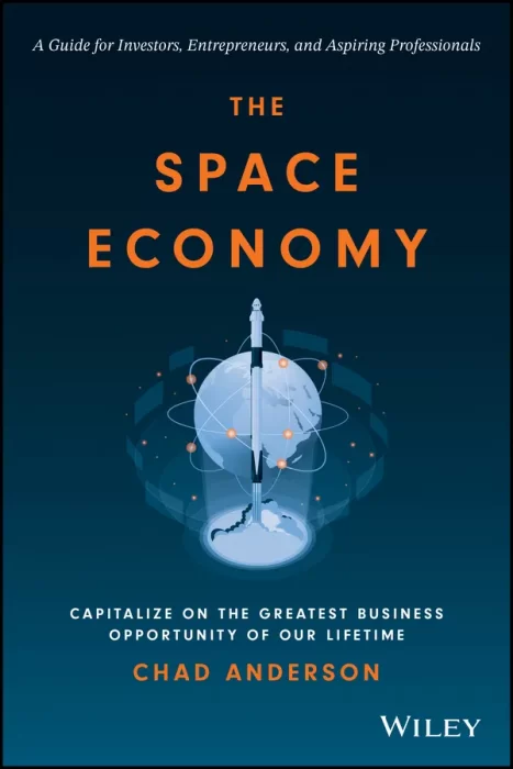 The Space Economy: Capitalize on the Greatest Business Opportunity of Our Lifetime
