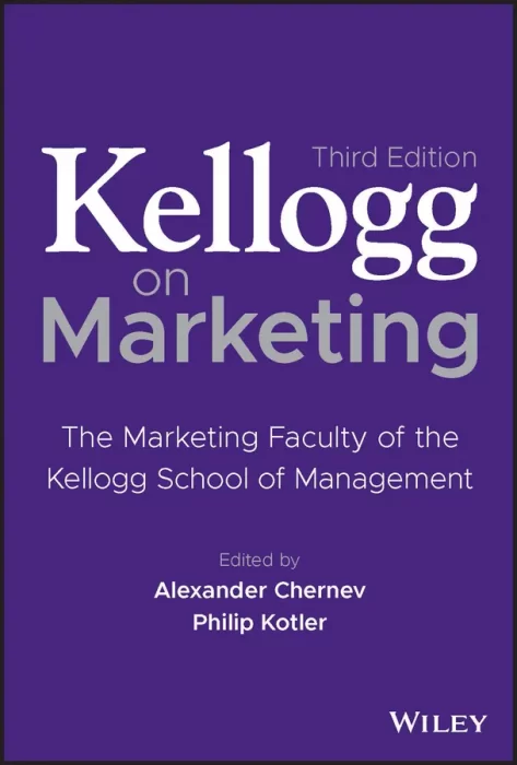 Kellogg on Marketing: The Marketing Faculty of the Kellogg School of Management&#44; 3rd Edition