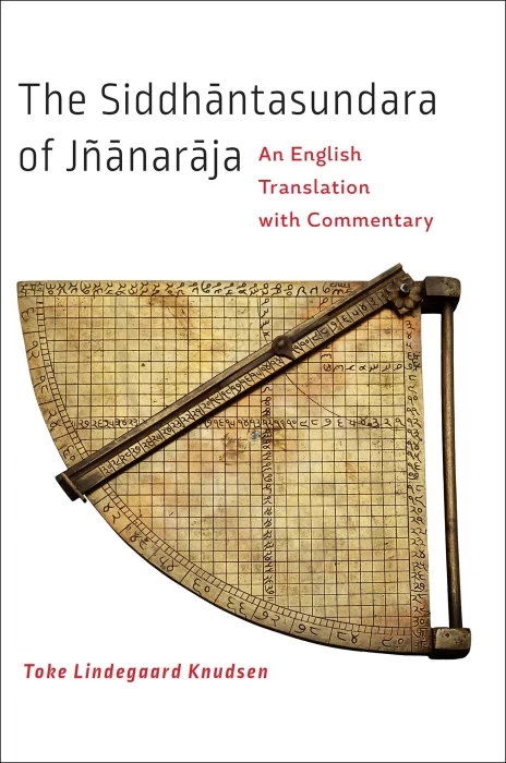 The Siddhāntasundara of Jñānarāja: An English Translation with Commentary