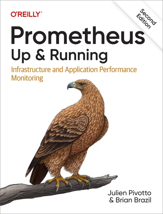 Prometheus: Up & Running: Infrastructure and Application Performance Monitoring&#44; 2nd Edition