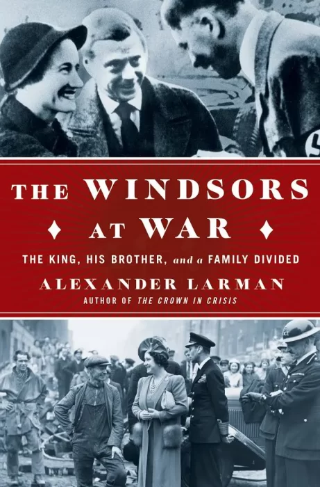 The Windsors at War: The King&#44; His Brother&#44; and a Family Divided