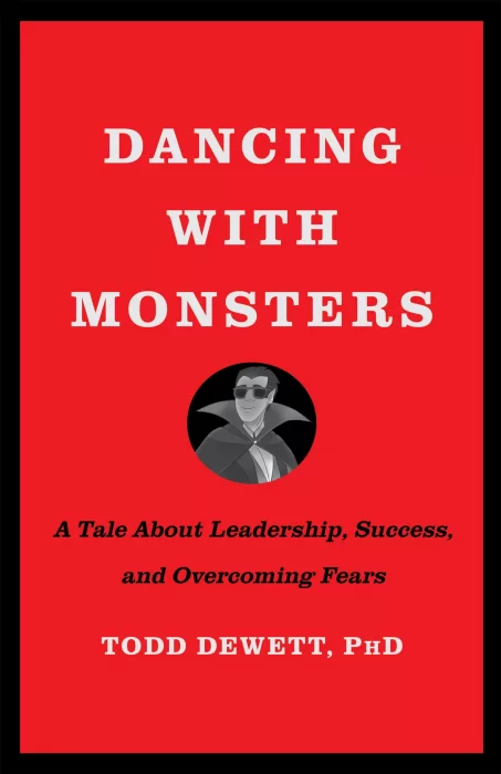 Dancing with Monsters: A Tale About Leadership&#44; Success&#44; and Overcoming Fears