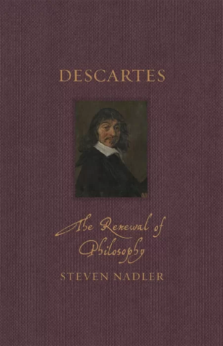 Descartes: The Renewal of Philosophy (Renaissance Lives)