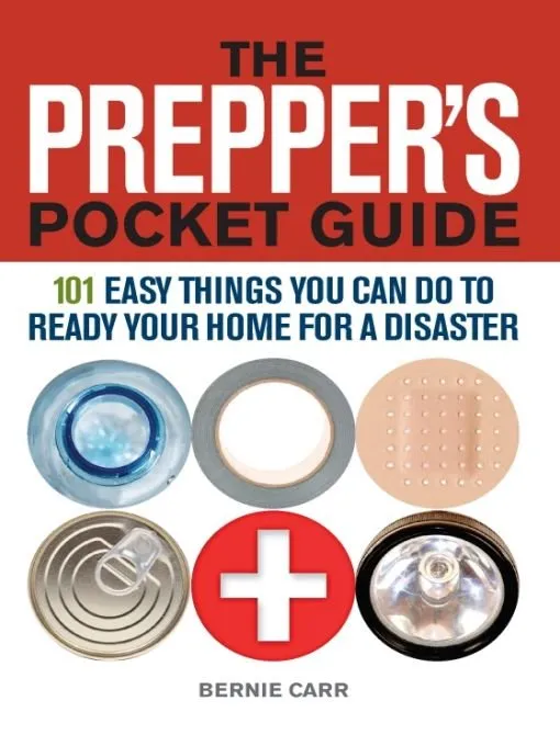 The Prepper's Pocket Guide: 101 Easy Things You Can Do to Ready Your Home for a Disaster (Preppers)