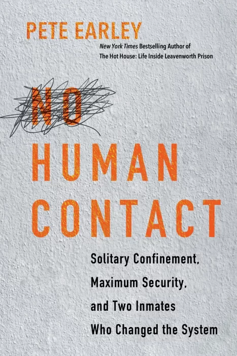 No Human Contact: Solitary Confinement&#44; Maximum Security&#44; and Two Inmates Who Changed the System