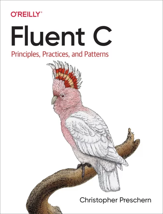 Fluent C: Principles&#44; Practices&#44; and Patterns