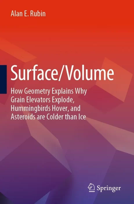 Surface/Volume: How Geometry Explains Why Grain Elevators Explode&#44; Hummingbirds Hover&#44; and Asteroids are Colder than Ice