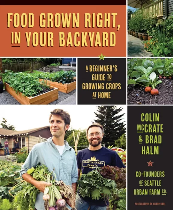 Food Grown Right&#44; In Your Backyard: A Beginner's Guide to Growing Crops at Home