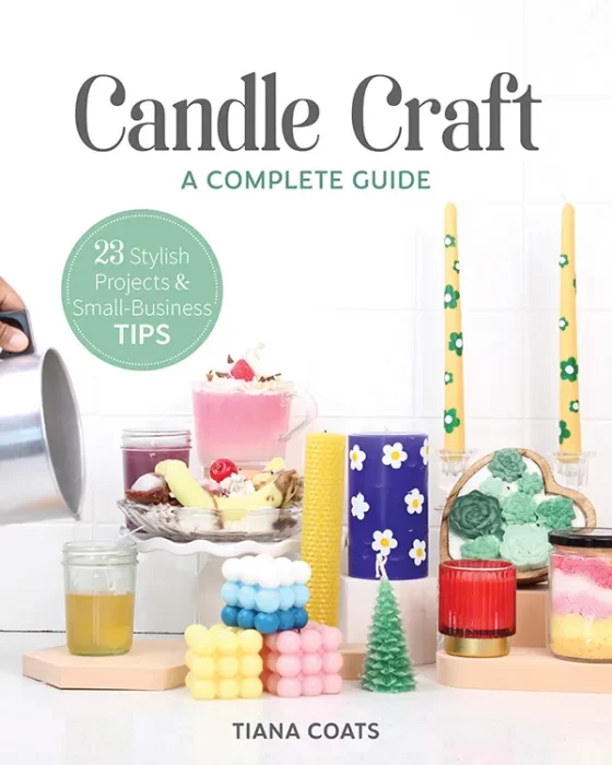 Candle Craft&#44; a Complete Guide: 23 Stylish Projects & Small-Business Tips
