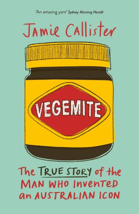 Vegemite: The True Story of the Man who Invented an Australian Icon