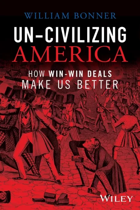 Un-Civilizing America: How Win-Win Deals Make Us Better