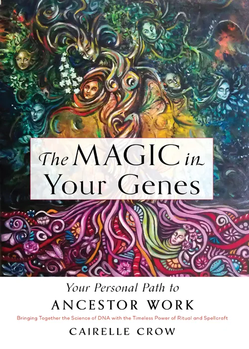 The Magic in Your Genes: Your Personal Path to Ancestor Work