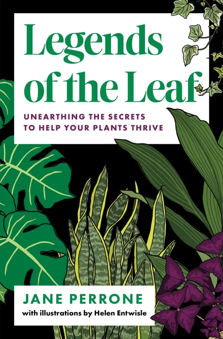 Legends of the Leaf: Unearthing the secrets to help your plants thrive