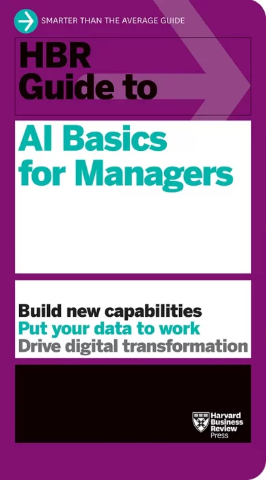 HBR Guide to AI Basics for Managers (HBR Guide)