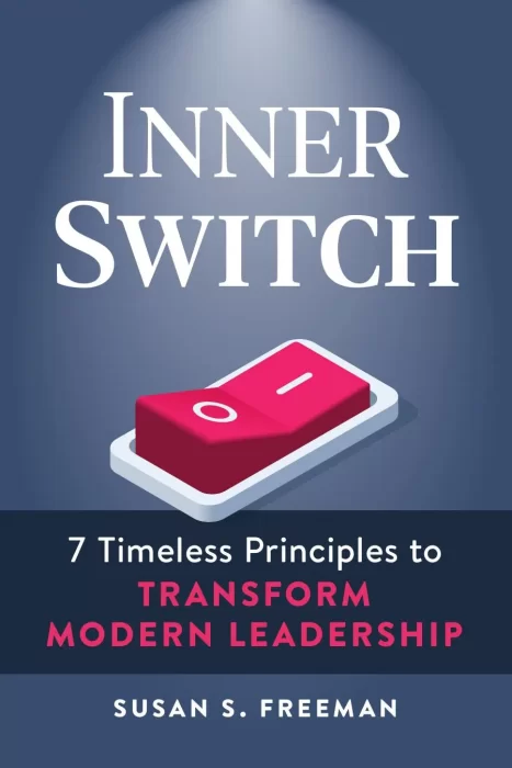 Inner Switch: 7 Timeless Principles to Transform Modern Leadership