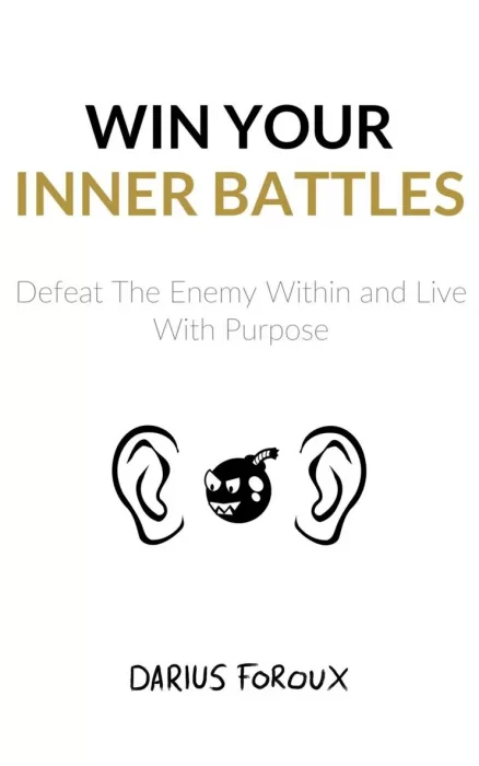 Win Your Inner Battles: Defeat the Enemy Within and Live With Purpose, 2nd Edition