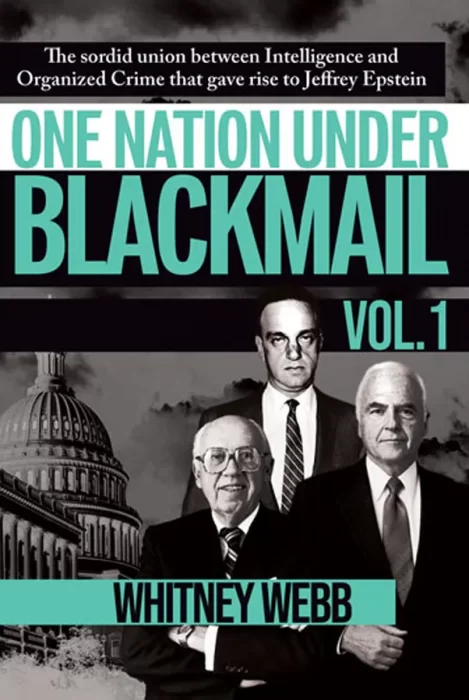 One Nation Under Blackmail&#44; Volume 1: The Sordid Union Between Intelligence and Crime that Gave Rise to Jeffrey Epstein