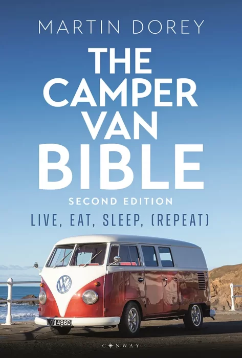 The Camper Van Bible: Live&#44; Eat&#44; Sleep (Repeat)&#44; 2nd Edition
