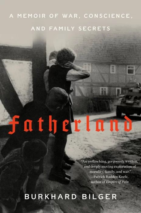 Fatherland: A Memoir of War&#44; Conscience&#44; and Family Secrets