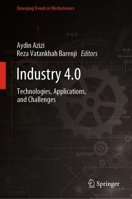 Industry 4.0: Technologies&#44; Applications&#44; and Challenges (Emerging Trends in Mechatronics)
