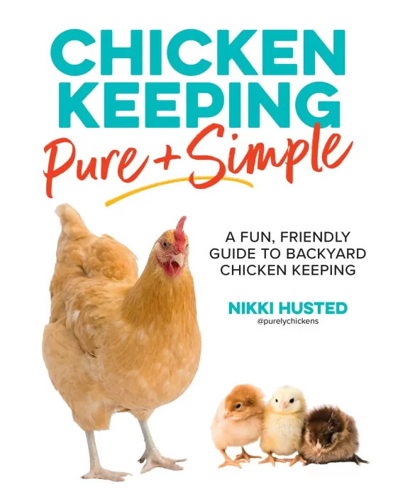 Chicken Keeping Pure and Simple: A Fun&#44; Friendly Guide to Backyard Chicken Keeping