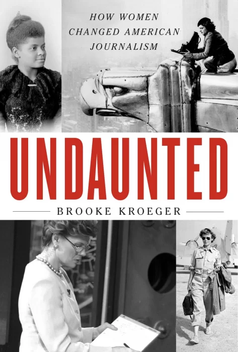 Undaunted: How Women Changed American Journalism