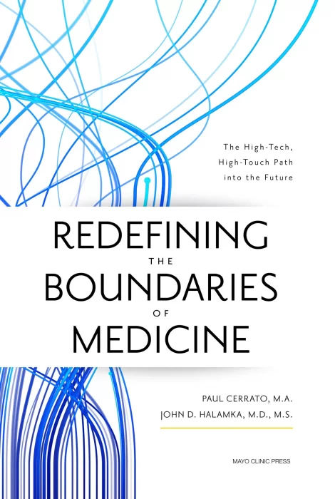 Redefining the Boundaries of Medicine: The High-Tech&#44; High-Touch Path Into the Future