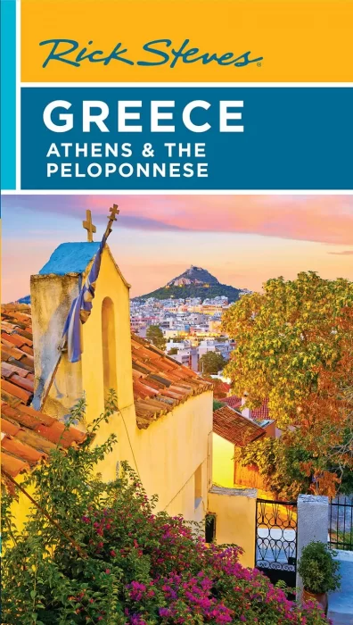Rick Steves Greece: Athens & the Peloponnese&#44; 7th Edition