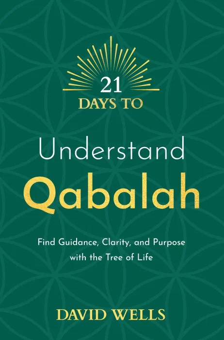 21 Days to Understand Qabalah: Find Guidance&#44; Clarity&#44; and Purpose with the Tree of Life (21 Days)