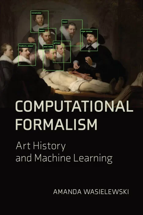 Computational Formalism: Art History and Machine Learning (The MIT Press)