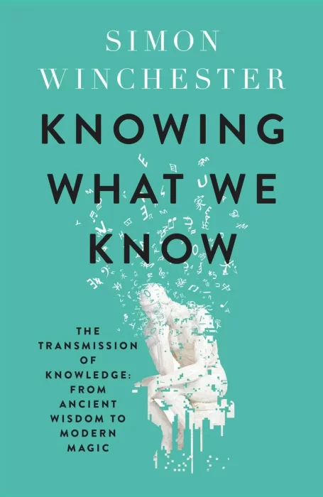 Knowing What We Know: The Transmission of Knowledge: From Ancient Wisdom to Modern Magic&#44; UK Edition