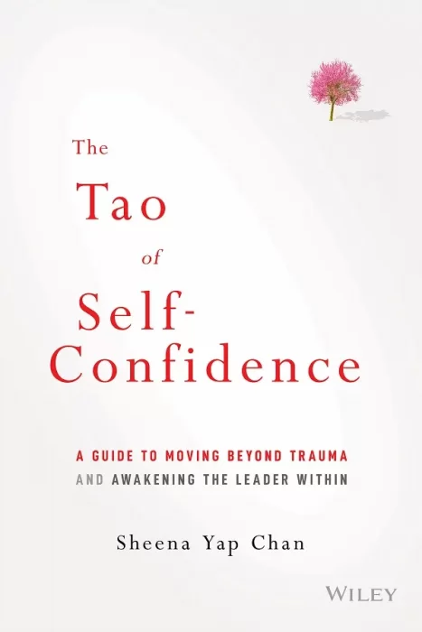 The Tao of Self-Confidence: A Guide to Moving Beyond Trauma and Awakening the Leader Within