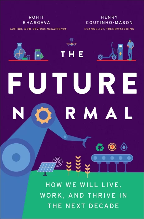 The Future Normal: How We Will Live&#44; Work and Thrive in the Next Decade