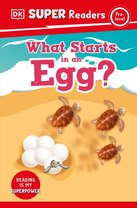 What Starts in an Egg? (DK Super Readers&#44; Pre-Level)