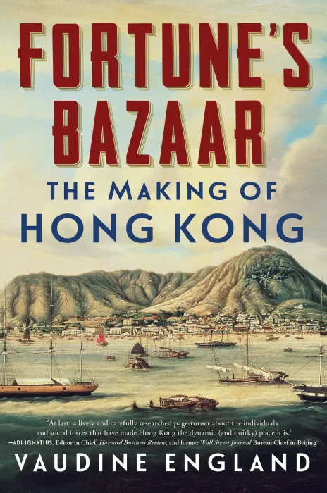 Fortune's Bazaar: the Making of Hong Kong