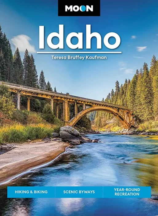 Moon Idaho: Hiking & Biking&#44; Scenic Byways&#44; Year-Round Recreation (Moon Travel Guide)