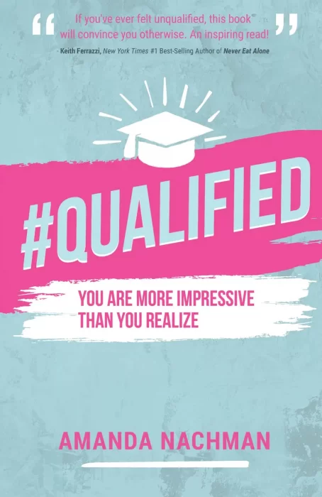 #Qualified: You Are More Impressive Than You Realize&#44; 2023 Edition