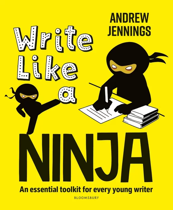 Write Like a Ninja: An Essential Toolkit for Every Young Writer