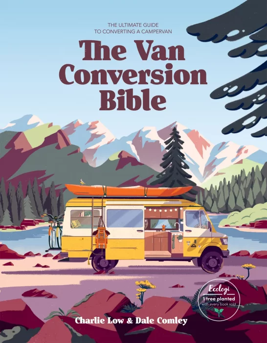 The Van Conversion Bible: the Ultimate Guide to Converting a Campervan