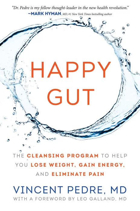 Happy Gut: The Cleansing Program to Help You Lose Weight&#44; Gain Energy&#44; and Eliminate Pain