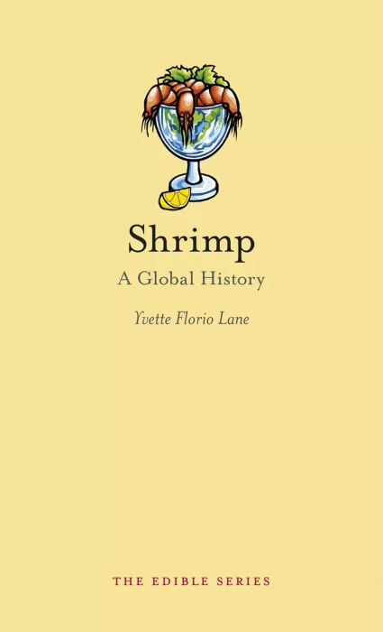 Shrimp: A Global History (Edible)