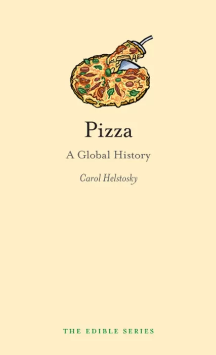 Pizza: A Global History (Edible)
