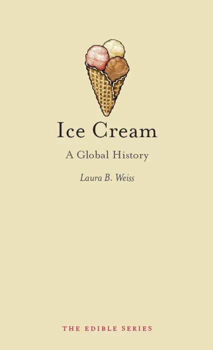 Ice Cream: A Global History (Edible)