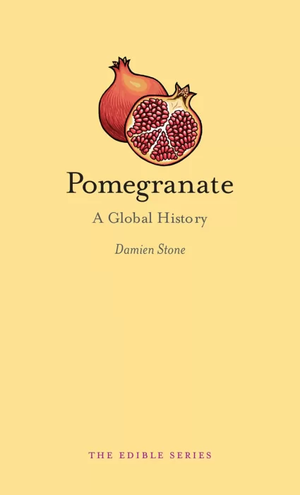 Pomegranate: A Global History (Edible)